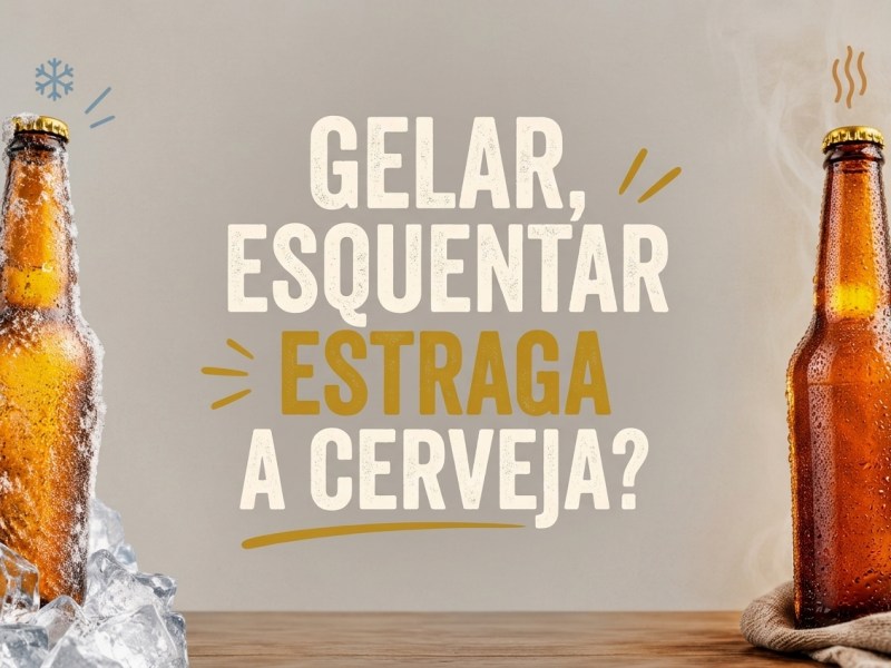 Cerveja choca: gelar, esquentar e gelar novamente estraga a&nbsp;cerveja?